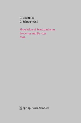Schrag / Wachutka | Simulation of Semiconductor Processes and Devices 2004 | Buch | 978-3-7091-7212-4 | www2.sack.de