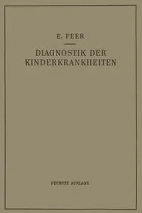 Feer |  Diagnostik der Kinderkrankheiten mit Besonderer Berücksichtigung des Säuglings | eBook | Sack Fachmedien