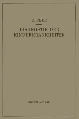 Feer |  Diagnostik der Kinderkrankheiten mit Besonderer Berücksichtigung des Säuglings | Buch |  Sack Fachmedien