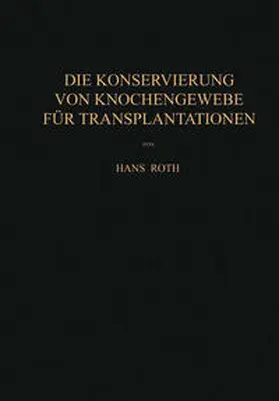 Roth |  Die Konservierung von Knochengewebe für Transplantationen | eBook | Sack Fachmedien