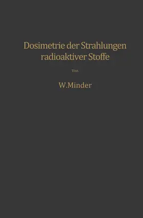 Minder |  Dosimetrie der Strahlungen radioaktiver Stoffe | Buch |  Sack Fachmedien