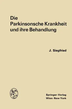 Siegfried |  Die Parkinsonsche Krankheit und ihre Behandlung | Buch |  Sack Fachmedien