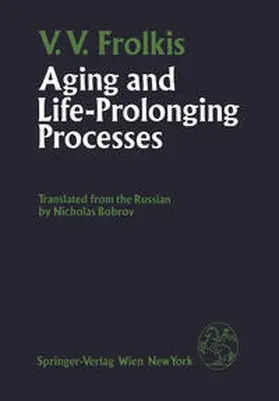 Frolkis |  Aging and Life-Prolonging Processes | eBook | Sack Fachmedien