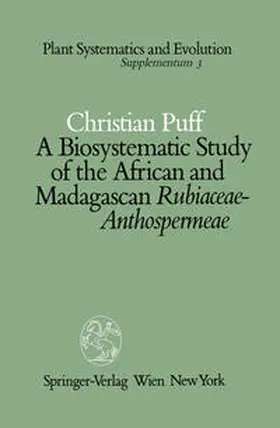 Puff |  A Biosystematic Study of the African and Madagascan Rubiaceae-Anthospermeae | eBook | Sack Fachmedien