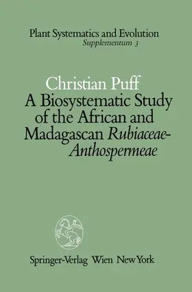 Puff |  A Biosystematic Study of the African and Madagascan Rubiaceae-Anthospermeae | Buch |  Sack Fachmedien