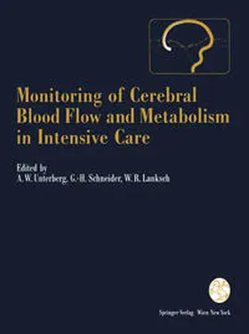 Unterberg / Schneider / Lanksch |  Monitoring of Cerebral Blood Flow and Metabolism in Intensive Care | eBook | Sack Fachmedien