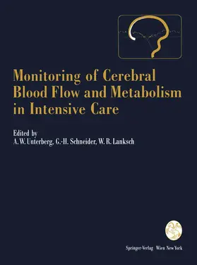 Unterberg / Schneider / Lanksch |  Monitoring of Cerebral Blood Flow and Metabolism in Intensive Care | Buch |  Sack Fachmedien