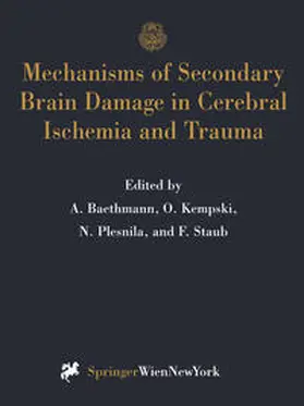 Baethmann / Kempski / Plesnila |  Mechanisms of Secondary Brain Damage in Cerebral Ischemia and Trauma | eBook | Sack Fachmedien