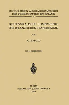 Seybold |  Die physikalische Komponente der Pflanzlichen Transpiration | Buch |  Sack Fachmedien