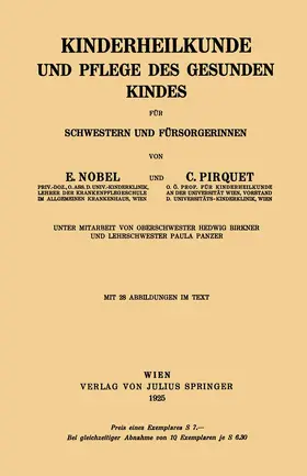 Nobel / Panzer / Pirquet |  Kinderheilkunde und Pflege des Gesunden Kindes für Schwestern und Fürsorgerinnen | Buch |  Sack Fachmedien