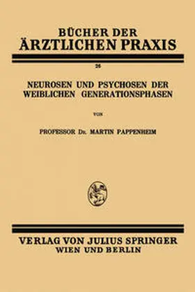 Pappenheim |  Neurosen und Psychosen der Weiblichen Generationsphasen | Buch |  Sack Fachmedien