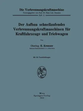 Kremser |  Der Aufbau schnellaufender Verbrennungskraftmaschinen für Kraftfahrzeuge und Triebwagen | Buch |  Sack Fachmedien