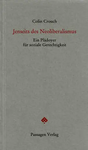 Crouch / Engelmann / Holzhey-Kunz | Jenseits des Neoliberalismus | Buch | 978-3-7092-0067-4 | sack.de