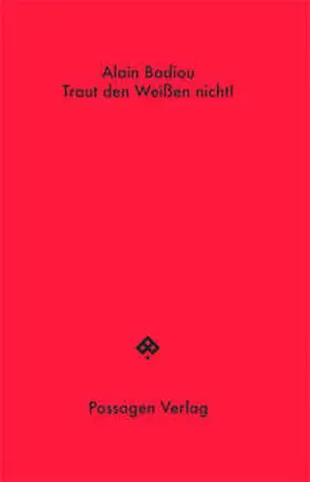 Badiou |  Traut den Weißen nicht! | Buch |  Sack Fachmedien