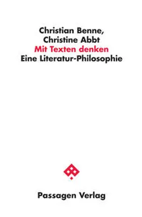 Benne / Abbt |  Mit Texten denken | Buch |  Sack Fachmedien