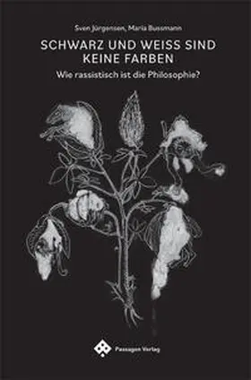 Jürgensen / Bussmann |  Schwarz und Weiß sind keine Farben | Buch |  Sack Fachmedien