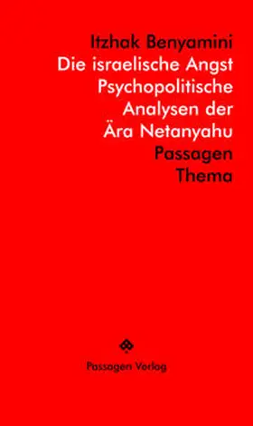 Benyamini |  Die israelische Angst - Psychopolitische Analysen der Ära Netanyahu | Buch |  Sack Fachmedien