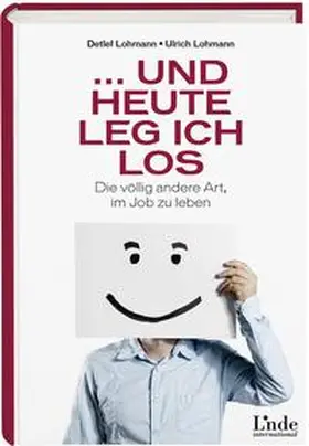 Lohmann |  ... und heute leg ich los | Buch |  Sack Fachmedien