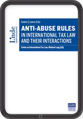 Knotzer / Lazarov |  Anti-Abuse Rules in International Tax Law and their Interactions | eBook | Sack Fachmedien