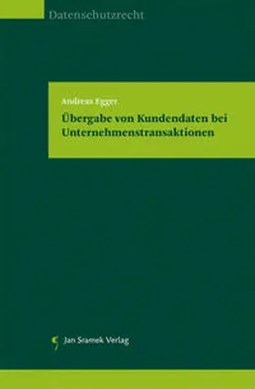 Egger |  Übergabe von Kundendaten bei Unternehmenstransaktionen | Buch |  Sack Fachmedien