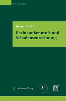 Koziol |  Rechtsunkenntnis und Schadenszurechnung | Buch |  Sack Fachmedien