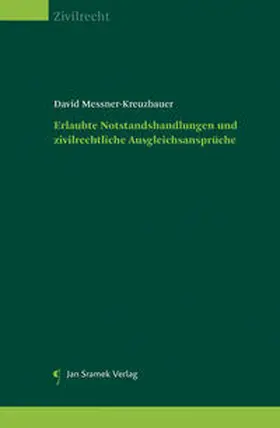 Messner- Kreuzbauer |  Erlaubte Notstandshandlungen und zivilrechtliche Ausgleichsansprüche | Buch |  Sack Fachmedien