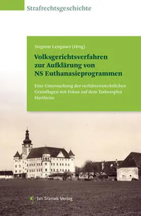 Lengauer / Roiß / Coser |  Volksgerichtsverfahren zur Aufklärung von NS Euthanasieprogrammen | Buch |  Sack Fachmedien