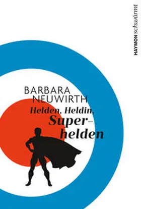 Neuwirth |  Helden. Heldin. Superhelden | Buch |  Sack Fachmedien