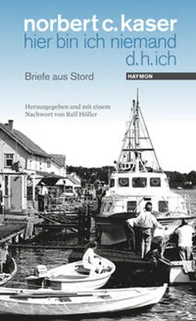 Kaser / Höller |  hier bin ich niemand d. h. ich | Buch |  Sack Fachmedien