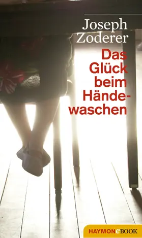 Zoderer | Das Glück beim Händewaschen | E-Book | sack.de