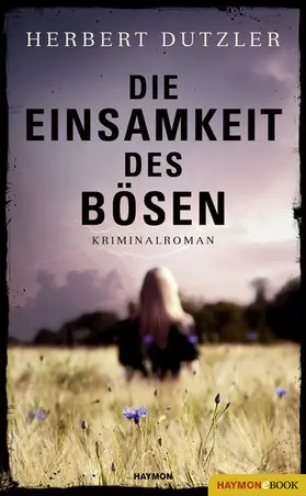 Dutzler | Die Einsamkeit des Bösen | E-Book | www2.sack.de