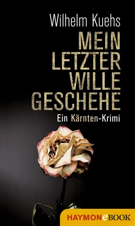 Kuehs | Mein letzter Wille geschehe | E-Book | sack.de