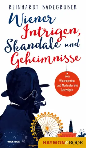 Badegruber |  Wiener Intrigen, Skandale und Geheimnisse | eBook | Sack Fachmedien
