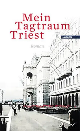 Grond | Mein Tagtraum Triest | Buch | 978-3-7099-7003-4 | sack.de