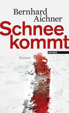 Aichner | Schnee kommt | Buch | 978-3-7099-7158-1 | www2.sack.de