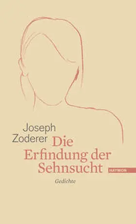 Zoderer |  Die Erfindung der Sehnsucht | Buch |  Sack Fachmedien