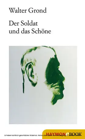 Grond |  Der Soldat und das Schöne | eBook | Sack Fachmedien