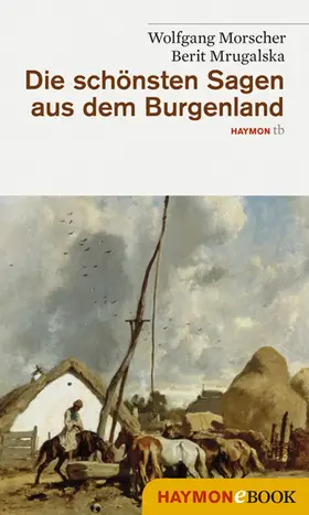 Morscher / Mrugalska-Morscher |  Die schönsten Sagen aus dem Burgenland | eBook | Sack Fachmedien