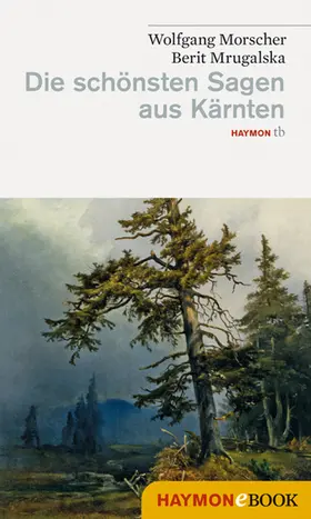 Morscher / Mrugalska-Morscher |  Die schönsten Sagen aus Kärnten | eBook | Sack Fachmedien