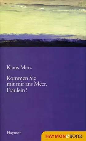 Merz |  Kommen Sie mit mir ans Meer, Fräulein? | eBook | Sack Fachmedien
