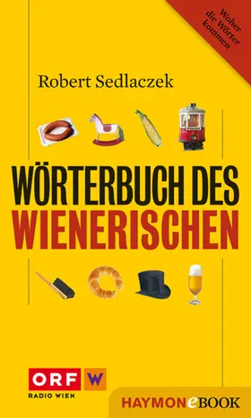 Sedlaczek | Wörterbuch des Wienerischen | E-Book | www2.sack.de