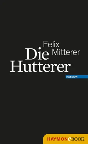 Mitterer |  Die Hutterer | eBook | Sack Fachmedien