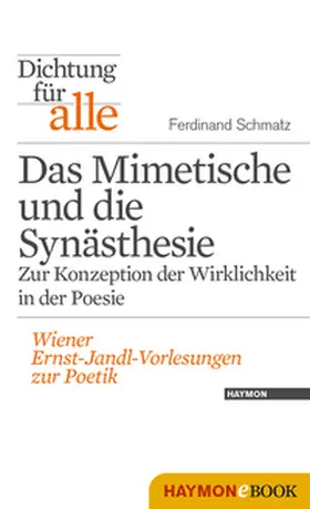 Schmatz / Eder / Neumann |  Dichtung für alle: Das Mimetische und die Synästhesie. Zur Konzeption der Wirklichkeit in der Poesie | eBook | Sack Fachmedien