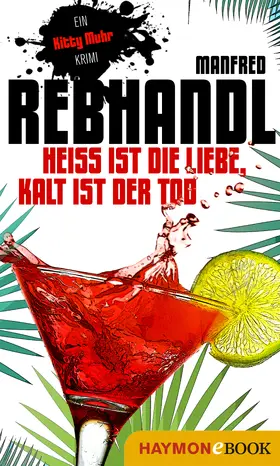 Rebhandl |  Heiß ist die Liebe, kalt ist der Tod | eBook | Sack Fachmedien