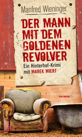Wieninger |  Der Mann mit dem goldenen Revolver | Buch |  Sack Fachmedien