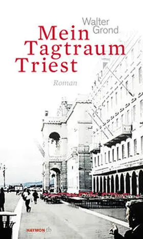 Grond |  Mein Tagtraum Triest | Buch |  Sack Fachmedien