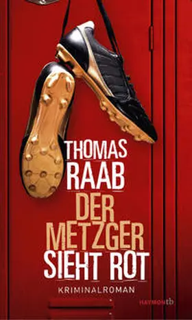 Raab | Der Metzger sieht rot | Buch | 978-3-7099-7920-4 | sack.de