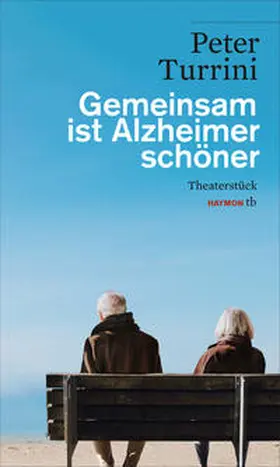 Turrini |  Gemeinsam ist Alzheimer schöner | Buch |  Sack Fachmedien