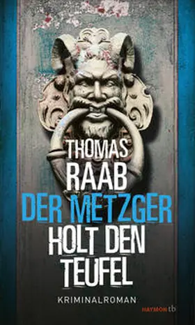 Raab |  Der Metzger holt den Teufel | Buch |  Sack Fachmedien