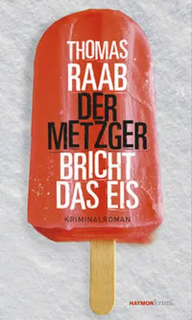 Raab |  Der Metzger bricht das Eis | Buch |  Sack Fachmedien